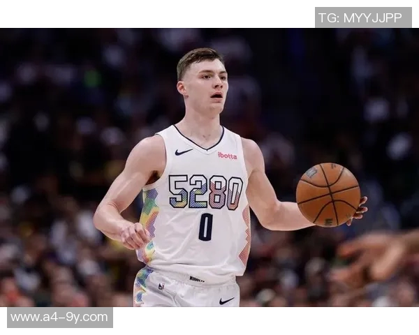 掘金主帅称赞布劳恩努力与天赋并重实至名归的成功之路